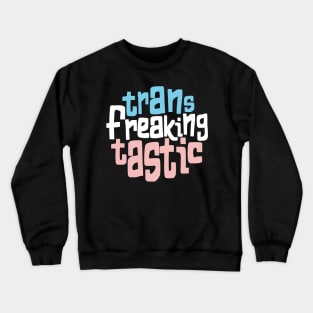 Trans Pride LGBTQ Pride Transtastic Crewneck Sweatshirt